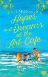 Hopes and Dreams at the Art Cafe by Sue McDonagh