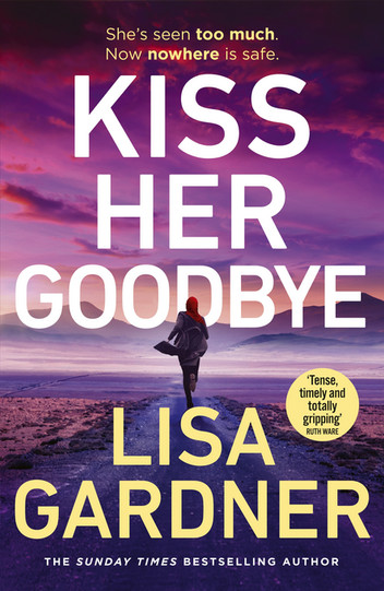 Kiss Her Goodbye by Lisa Gardner