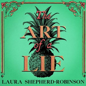 The Art of a Lie by Laura Shepherd-Robinson