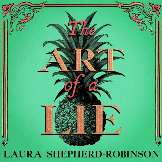 The Art of a Lie by Laura Shepherd-Robinson