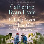 Falling Apart And Other Gifts From The Universe by Catherine Ryan Hyde