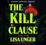 The Kill Clause by Lisa Unger