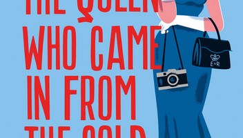 The Queen Who Came in from the Cold by S. J. Bennett