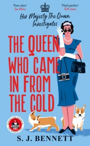 The Queen Who Came in from the Cold by S. J. Bennett