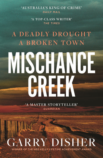 Mischance Creek by Garry Disher