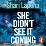 She Didn't See It Coming by Shari Lapena