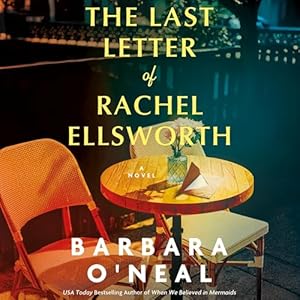 The Last Letter of Rachel Ellsworth by Barbara O'Neal