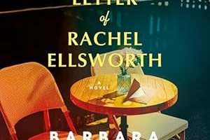 The Last Letter of Rachel Ellsworth by Barbara O'Neal