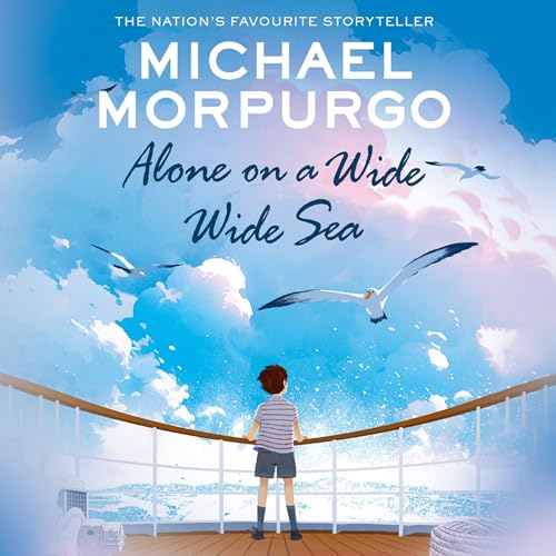 Alone on a Wide Wide Sea by Michael Morpurgo