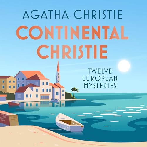 Continental Christie:Twelve European Mysteries by Agatha Christie