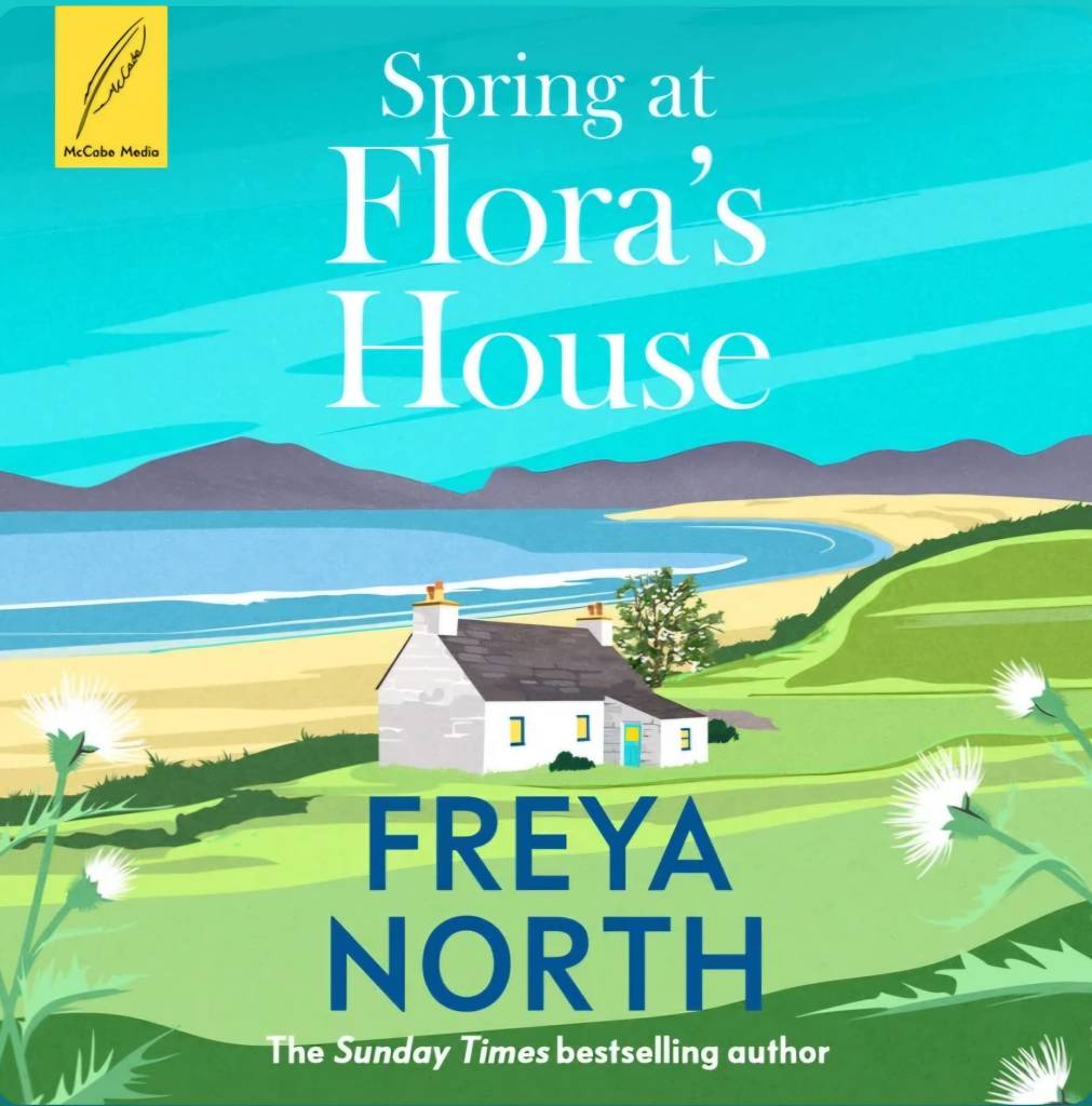 Spring at Flora's House by Freya North
