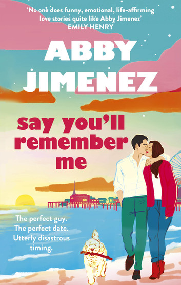 Say You'll Remember Me by Abby Jimenez 