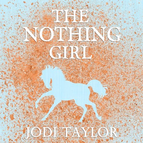 The Nothing Girl by Jodi Taylor