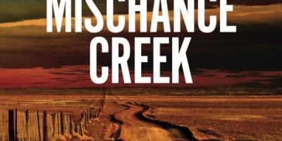 Mischance Creek by Garry Disher