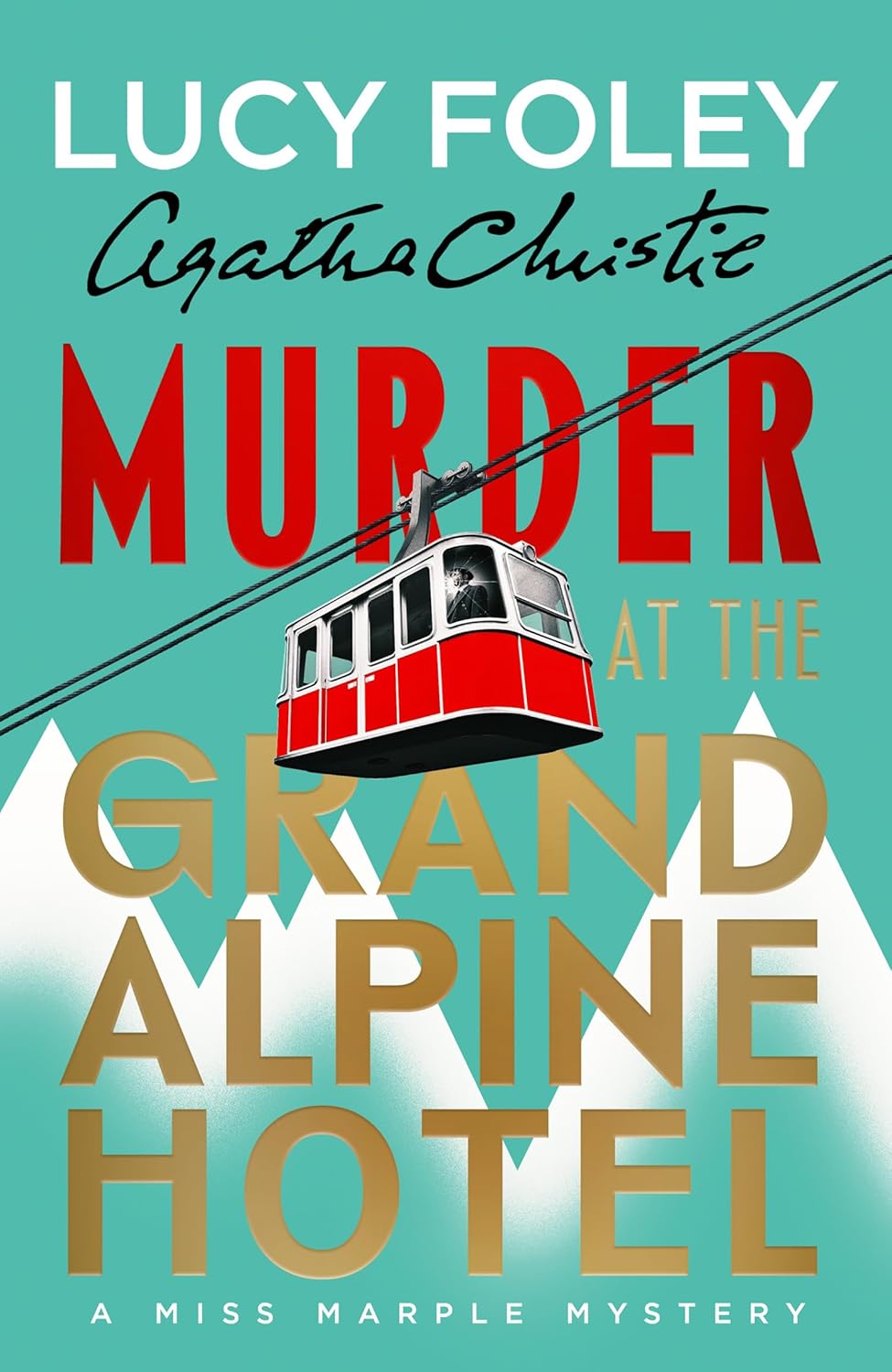 Murder at the Grand Alpine Hotel by Lucy Foley