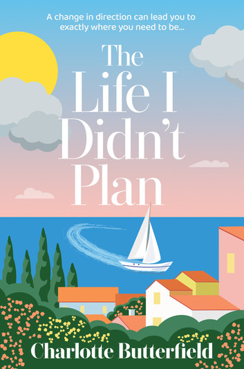 The Life I Didn't Plan by Charlotte Butterfield