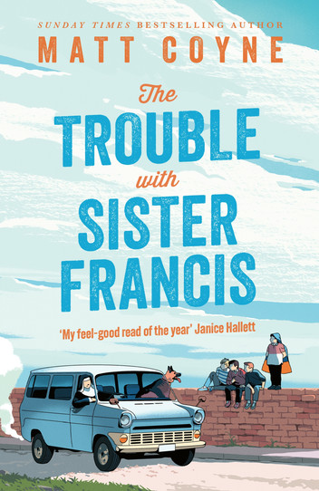The Trouble with Sister Francis by Matt Coyne
