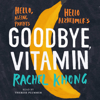Goodbye Vitamin by Rachel Khong