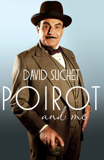 Poirot and me by David Suchet and Geoffrey Wansell