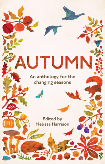 Autumn An Anthology for the Changing Seasons Edited by Melissa Harrison