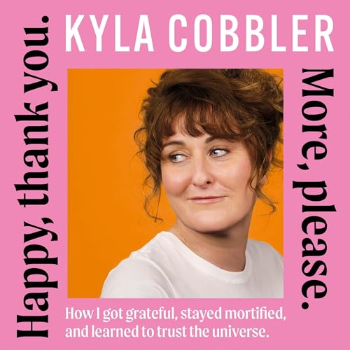 Happy thank you more please by Kyla Cobbler