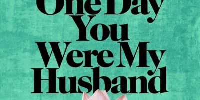 The One Day You Were My Husband by Rosie Walsh