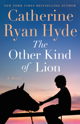 The Other Kind of Lion A Novel by Catherine Ryan Hyde