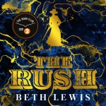 The Rush by Beth Lewis