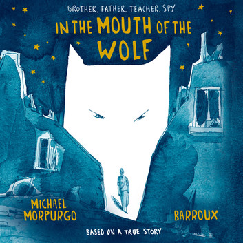 In the mouth of the Wolf by Michael Morpurgo